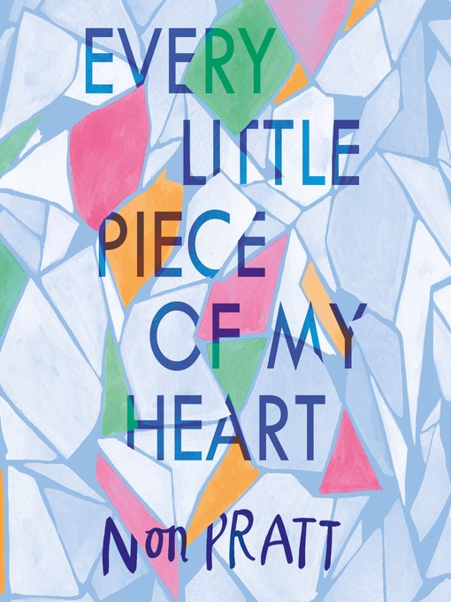Title details for Every Little Piece of My Heart by Non Pratt - Available